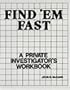 Find 'Em Fast: A Private Investigator's Workbook