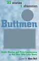 Buttmen: Erotic Stories and True Confessions by Gay Men Who Love Booty: 32 Stories, 1 Obsession