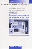 Handbuch Organisationsentwicklung: Neue Medien in der Lehre: Dimensionen, Instrumente, Positionen