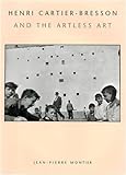 Henri Cartier-Bresson and the artless art