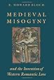 Medieval Misogyny and the Invention of Western Romantic Love