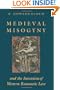 Medieval Misogyny and the Invention of Western Romantic Love