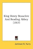 King Henry Beauclerc And Reading Abbey (1917)