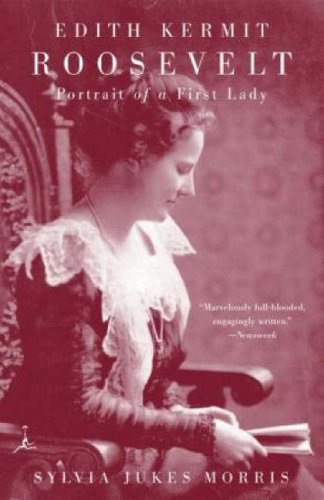Edith Kermit Roosevelt: Portrait of a First Lady (Modern Library Paperbacks)