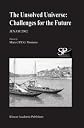 The Unsolved Universe: Challenges for the Future: JENAM 2002