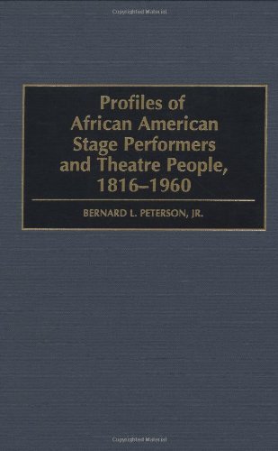 Profiles of African American Stage Performers and Theatre People, 1816-1960