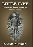 Little tyke : memories of a Yorkshire childhood and farewell to Yorkshire