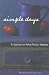 Simple Days: A Journal on What Really Matters Simple Days: A Journal on What Really Matters