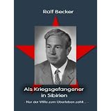 Als Kriegsgefangener in Sibirienvon "Ralf Becker"