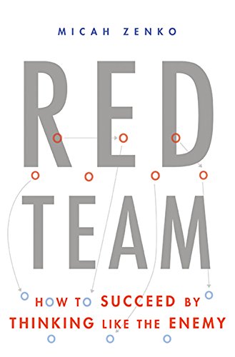 red team how to succeed by thinking like the enemy