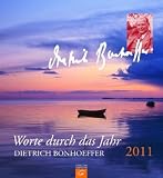 Dietrich Bonhoeffer - Worte durch das Jahr 2011: Wandkalender - Dietrich Bonhoeffer