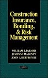 Construction Insurance, Bonding, and Risk Management