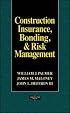 Construction Insurance, Bonding, and Risk Management