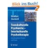 Transkulturelle Psychiatrie - Interkulturelle Psychotherapie: Interdisziplin�re Theorie und Praxis: Interdisziplin�re Theroie und Praxis