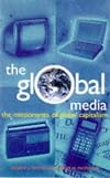 Global Media: The Missionaries of Global Capitalism (Media Studies)