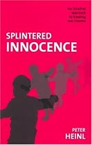 Splintered Innocence: The Intuitive Discovery and Psychology of Childhood War Trauma in Adults