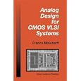 Analog Design for CMOS VLSI Systems (The Springer International Series in Engineering and Computer Science) by Franco Maloberti