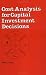 Cost Analysis for Capital Investment Decisions (Cost Engineering Series 14)