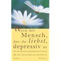 Wenn der Mensch, den du liebst, depressiv ist