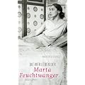 Die vier Leben der Marta Feuchtwanger: Biographie