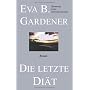 Die letzte Di�t: Roman