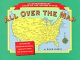 All Over the Map: An Extraordinary Atlas of the United States : Featuring Towns That Actually Exist!