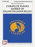 Creative Keyboard Presents Complete Piano Works of Edgar Stillman Kelley
