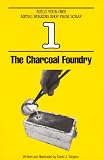 The Charcoal Foundry (Build Your Own Metal Working Shop From Scrap)