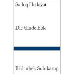 Die blinde Eule: Roman (Bibliothek Suhrkamp)