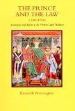 The Prince and the Law, 1200-1600: Sovereignty and Rights in the Western Legal Tradition (A Centennial Book)