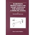 Radiowave Propagation and Smart Antennas for Wireless Communications (The Kluwer... by Ramakrishna Janaswamy
