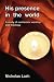 Book His Presence in the World: A Study of Eucharistic Worship and Theology