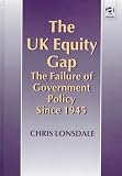 The Uk Equity Gap: The Failure of Government Policy Since 1945