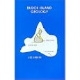 Block Island Geology: History Processes and Field Excursions by Les Sirkin