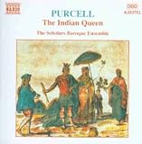 Purcell: The Indian Queen (Gesamtaufnahme) (mit The Masque Of Hymen von D. Purcell) - The Scholars Baroque Ensemble