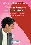 Warum M&auml;nner nicht zuh&ouml;ren...: Ganz nat&uuml;rliche Erkl ...