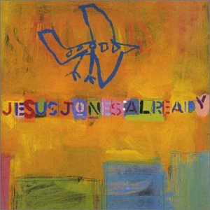 Jesus Jones - Already - Zortam Music