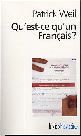 Qu'est-ce qu'un Français ? : Histoire de la nationalité française depuis la Révolution