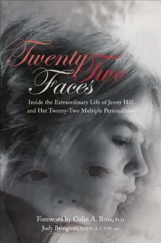 Twenty-Two Faces: Inside the Extraordinary Life of Jenny Hill and Her Twenty-Two Multiple Personalities