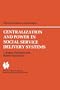 Centralization and Power in Social Service Delivery Systems (International Series in Social Welfare)