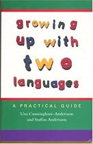 Growing Up with Two Languages: A Practical Guide