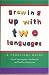 Growing up with Two Languages: A Practical Guide