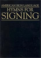 Hymns for Signing (American Sign Language)
