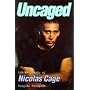 Uncaged: Biography of Nicolas Cage