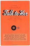 Talk to Her: Interviews