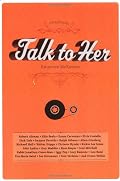 Talk to Her: Interviews