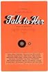 Talk to Her: Interviews