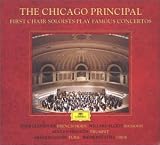 The Chicago Principal: First Chair Soloist Play Famous Concertos