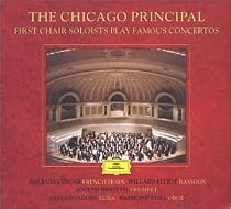 The Chicago Principal: First Chair Soloist Play Famous Concertos