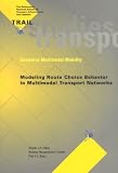 Modeling Route Choice Behavior in Multimodal Transport Networks: An Application to Travel Choice Behavior of Train Passengers in the Rotterdam - Dordrecht ... (Trail Studies in Transportation Science)